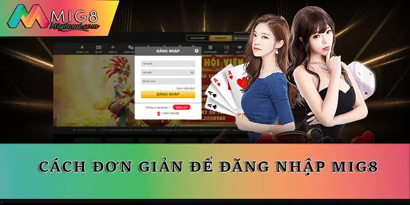 Cách đơn giản để đăng nhập Mig8