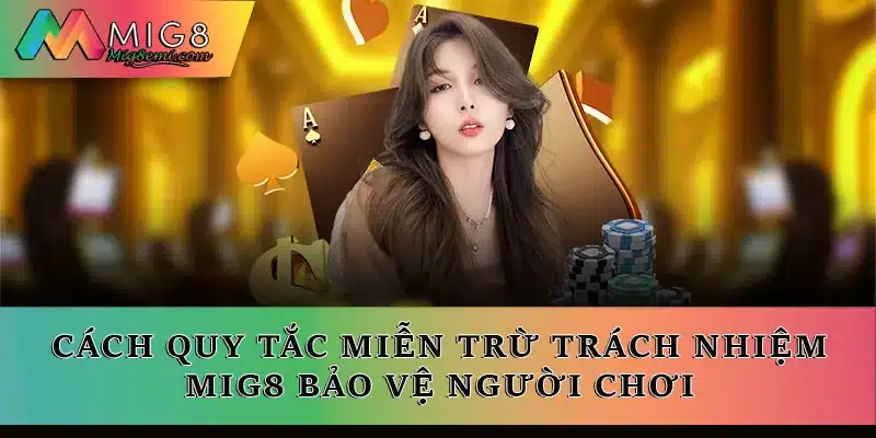 Cách quy tắc miễn trừ trách nhiệm bảo vệ người chơi