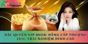 Đặc quyền Vip mig8