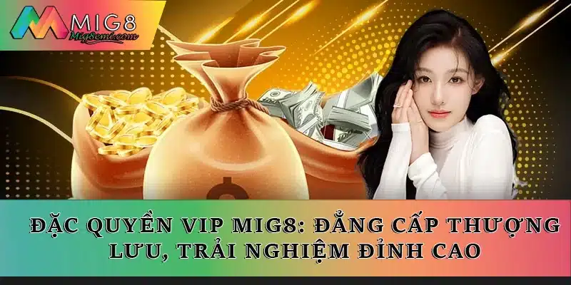 Đặc quyền Vip mig8