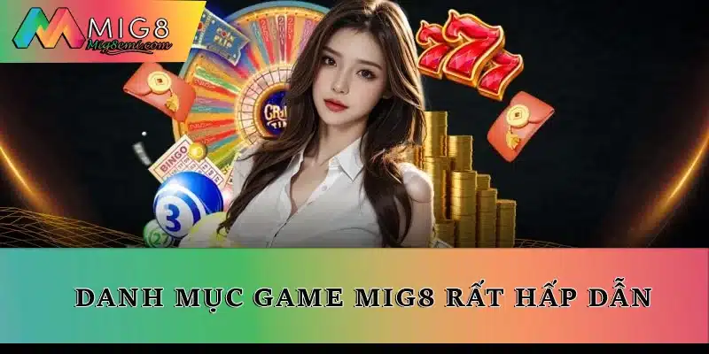 Danh mục game Mig8 rất hấp dẫn