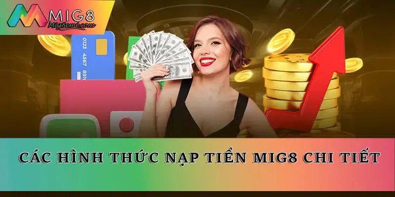Các hình thức nạp tiền Mig8 chi tiết
