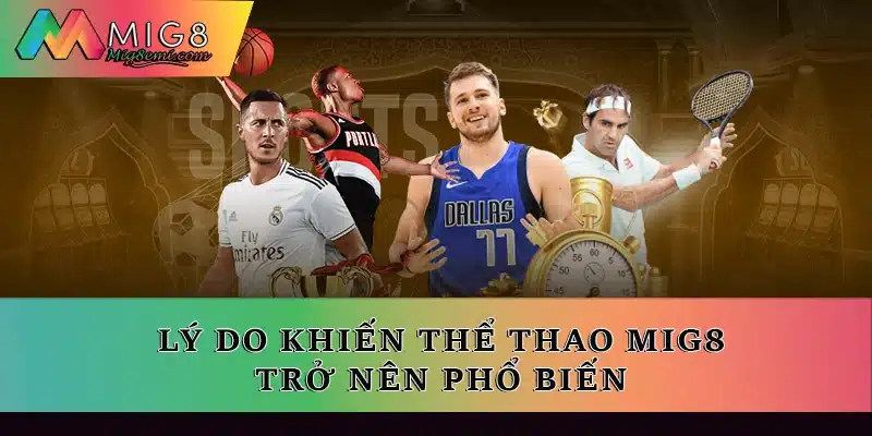 Lý do khiến thể thao Mig8 trở nên phổ biến