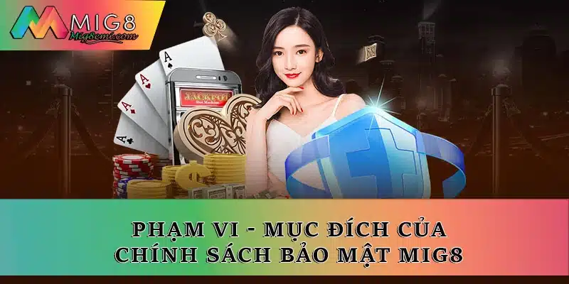 Phạm vi - mục đích của Chính sách Bảo mật