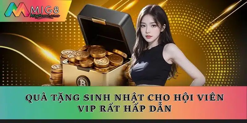 Quà tặng sinh nhật cho hội viên VIP rất hấp dẫn